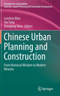 Chinese Urban Planning and Construction: From Historical Wisdom to Modern Miracles - Hardcover