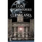 Lost Ghost Stories of Cleveland - Hardcover