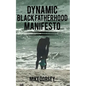 Dynamic Black Fatherhood Manifesto: A Commitment to Excellence in Life, Fatherhood and the Support of Dynamic Black Men - Paperback