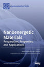 Nanoenergetic Materials: Preparation, Properties, and Applications - Hardcover