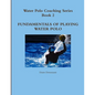 Water Polo Coaching Series- Book 2 Fundamentals of playing water polo - Paperback