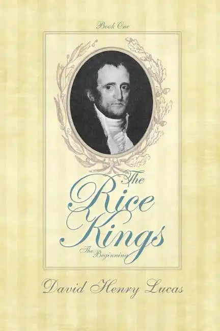 The Rice Kings, Book One, The Beginning - Paperback