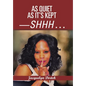 As Quiet as It's Kept-Shhh . . . - Hardcover