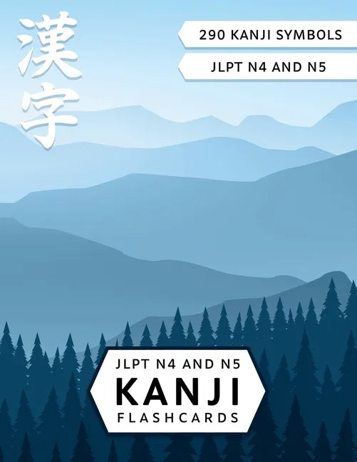 JLPT N4 and N5 Kanji Flash Cards: Learn Japanese Kanji with Cut-out Flash Cards - Paperback
