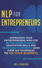 NLP For Entrepreneurs: Reprogram Your Entrepreneurial Mind for Better Decision Making, Negotiation Skills and Higher Self-Confidence Using th - Hardcover