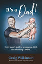 It's A Dad!: Every man's guide to pregnancy, childbirth and becoming a father - Paperback