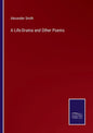A Life-Drama and Other Poems - Paperback