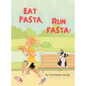 Eat Pasta, Run Fasta - Hardcover