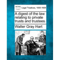 A Digest of the Law Relating to Private Trusts and Trustees. - Paperback