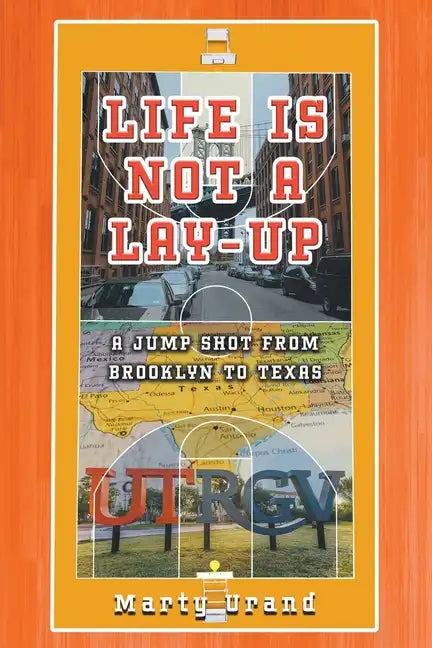 Life is Not a Lay-Up: A Jump Shot from Brooklyn to Texas - Paperback