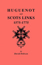 Huguenot and Scots Links, 1575-1775 - Paperback