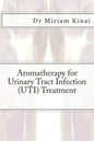 Aromatherapy for Urinary Tract Infection (UTI) Treatment - Paperback