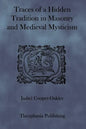 Traces of a Hidden Tradition in Masonry and Medieval Mysticism - Paperback