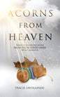 Acorns From Heaven: Stories of those who have received signs from loved ones that have passed away. - Paperback