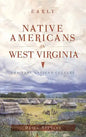 Early Native Americans in West Virginia: The Fort Ancient Culture - Hardcover
