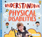 Understanding Physical Disabilities - Library Binding