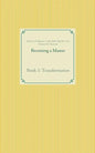 Becoming a Master: Book 1: Transformation - Paperback