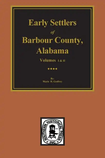 Barbour County, Alabama, Early Settlers Of. (Vols. #1& 2) - Paperback