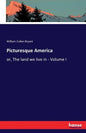 Picturesque America: or, The land we live in - Volume I - Paperback