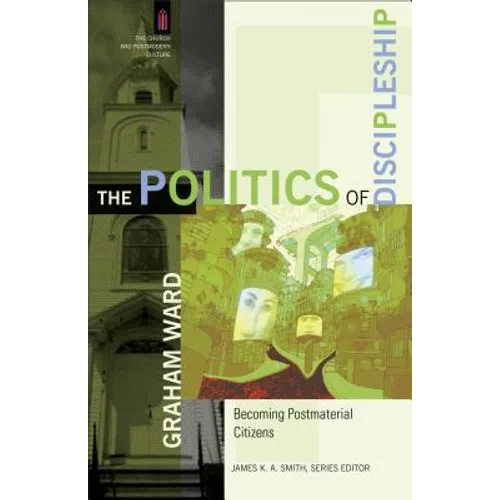 The Politics of Discipleship: Becoming Postmaterial Citizens - Paperback