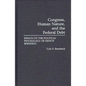 Congress, Human Nature, and the Federal Debt: Essays on the Political Psychology of Deficit Spending - Hardcover