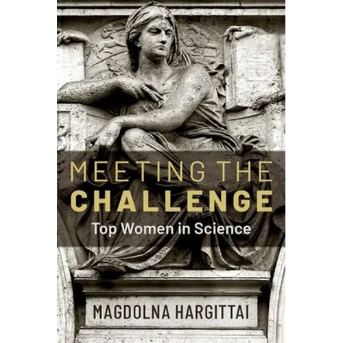 Meeting the Challenge: Top Women in Science - Hardcover