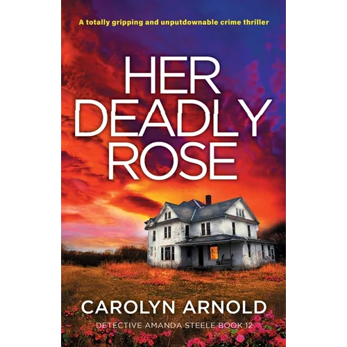 Her Deadly Rose: A totally gripping and unputdownable crime thriller - Paperback