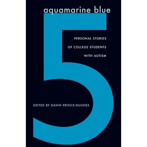 Aquamarine Blue 5: Personal Stories of College Students with Autism - Paperback