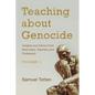 Teaching about Genocide: Insights and Advice from Secondary Teachers and Professors: Volume 1 - Hardcover