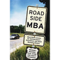 Roadside MBA: Back Road Lessons for Entrepreneurs, Executives, and Small Business Owners - Paperback
