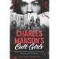 Charles Manson's Cult Girls: Manson Family Women & Girls' Bios, Psychology & Crimes - Paperback