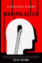 Psicología Oscura y Manipulación: Cómo aprender a leer a las personas, detectar la manipulación emocional encubierta, detectar el engaño y defenderse - Paperback
