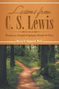 Lessons from C. S. Lewis: Becoming an Evangelical Apologetic Disciple for Christ - Paperback