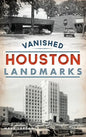 Vanished Houston Landmarks - Hardcover