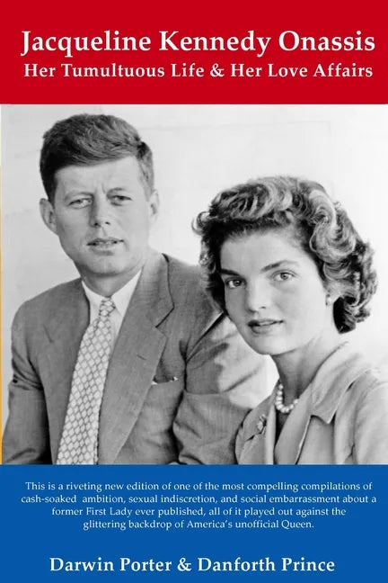 Jacqueline Kennedy Onassis: Her Tumultuous Life and Her Love Affairs - Paperback