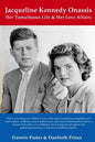 Jacqueline Kennedy Onassis: Her Tumultuous Life and Her Love Affairs - Paperback