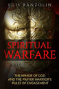 Spiritual Warfare: The Armor of God and the Prayer Warrior's Rules of Engagement - Paperback