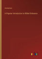 A Popular Introduction to Rifled Ordnance - Paperback