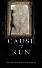Cause to Run (An Avery Black Mystery-Book 2) - Paperback