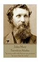 John Muir - Travels in Alaska: "In every walk with Nature one receives far more than he seeks." - Paperback
