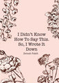 I didn't know how to say this, so i wrote it down - Paperback