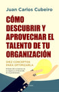 Cómo Descubrir Y Aprovechar El Talento de Tu Organización - Paperback