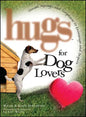 Hugs for Dog Lovers: Stories Sayings and Scriptures to Encourage and in - Paperback