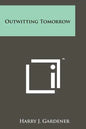 Outwitting Tomorrow - Paperback