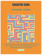 Creative Kids Academic Games: Fun for Kids Game Book Incorporates Jumble Word Plus Sudoku Puzzle With Wordsearch Logic Activities for Smart Preschoole - Paperback