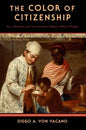 The Color of Citizenship: Race, Modernity and Latin American / Hispanic Political Thought - Paperback
