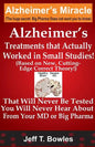 Alzheimer's Treatments That Actually Worked In Small Studies! (Based On New, Cutting-Edge, Correct Theory!) That Will Never Be Tested & You Will Never - Paperback