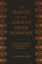 The Making of the Ancient Greek Economy: Institutions, Markets, and Growth in the City-States - Paperback