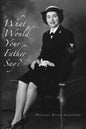 What Would Your Father Say? - Paperback