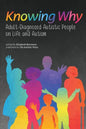 Knowing Why: Adult-Diagnosed Autistic People on Life and Autism - Paperback